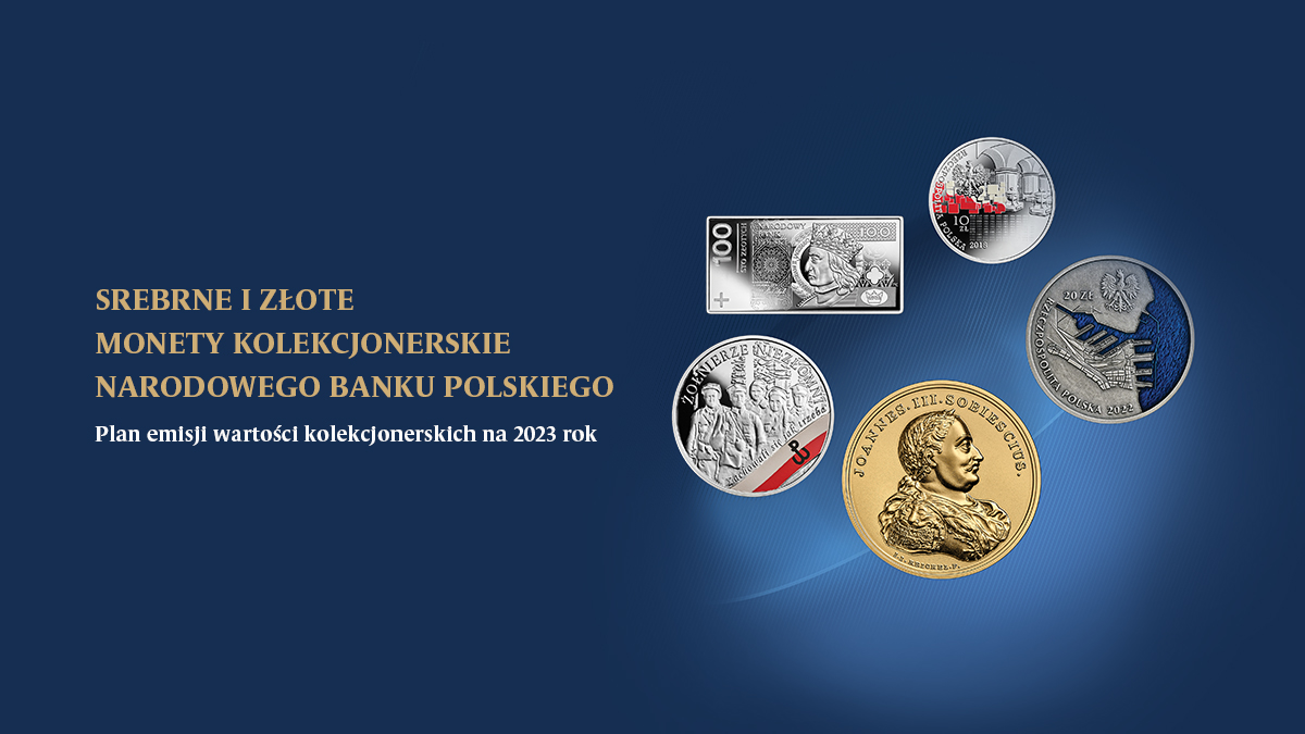 Srebrne i złote monety kolekcjonerskie oraz banknot kolekcjonerski NBP – plan emisyjny na 2023 rok