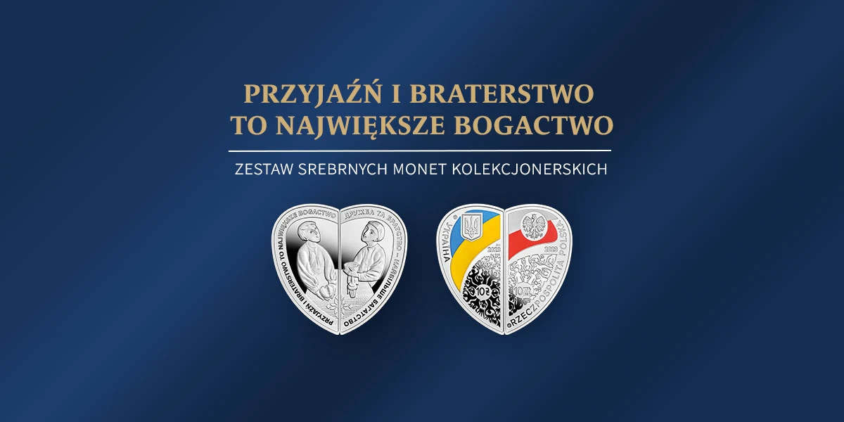 Przyjaźń i braterstwo to największe bogactwo – wyjątkowy zestaw monet kolekcjonerskich NBP i NBU