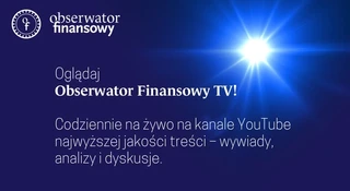 Obserwator Finansowy uruchomił kanał „OF TV” nadający na żywo!